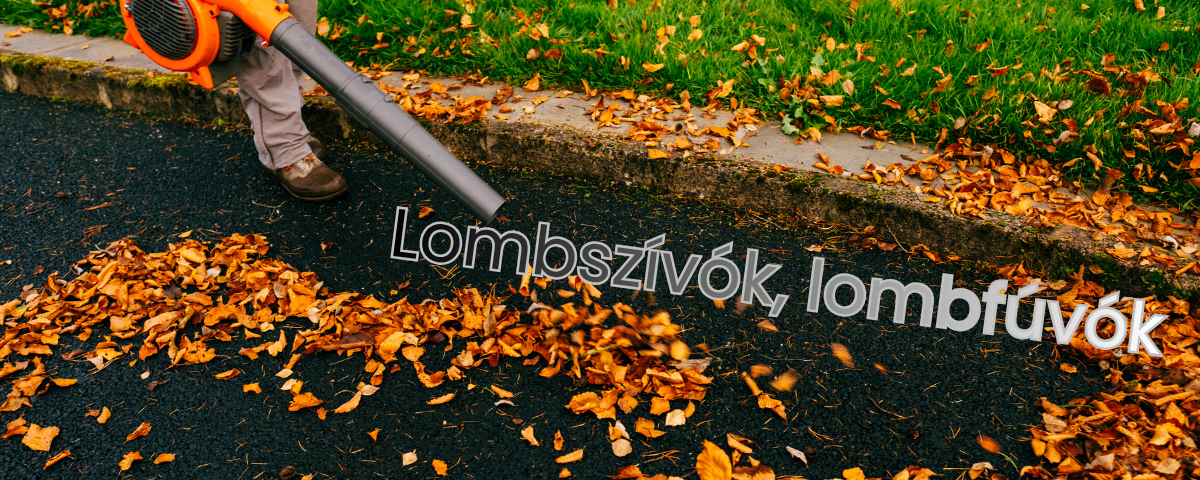 lombszívók és lombfújók